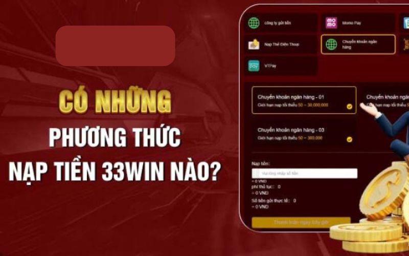 Hướng dẫn cách nạp tiền 33win